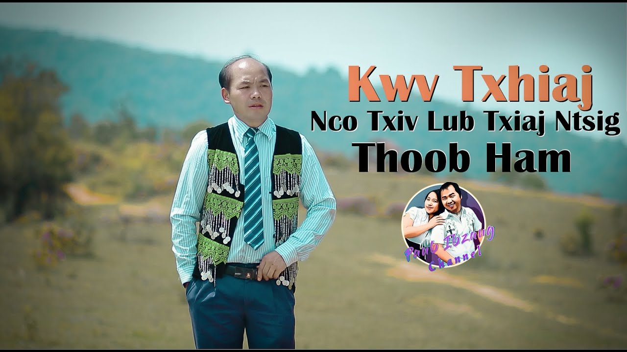 KWV TXHIAJ - Thoob Ham : Nco Txiv Lub Txiaj Ntsig - 4/1/22