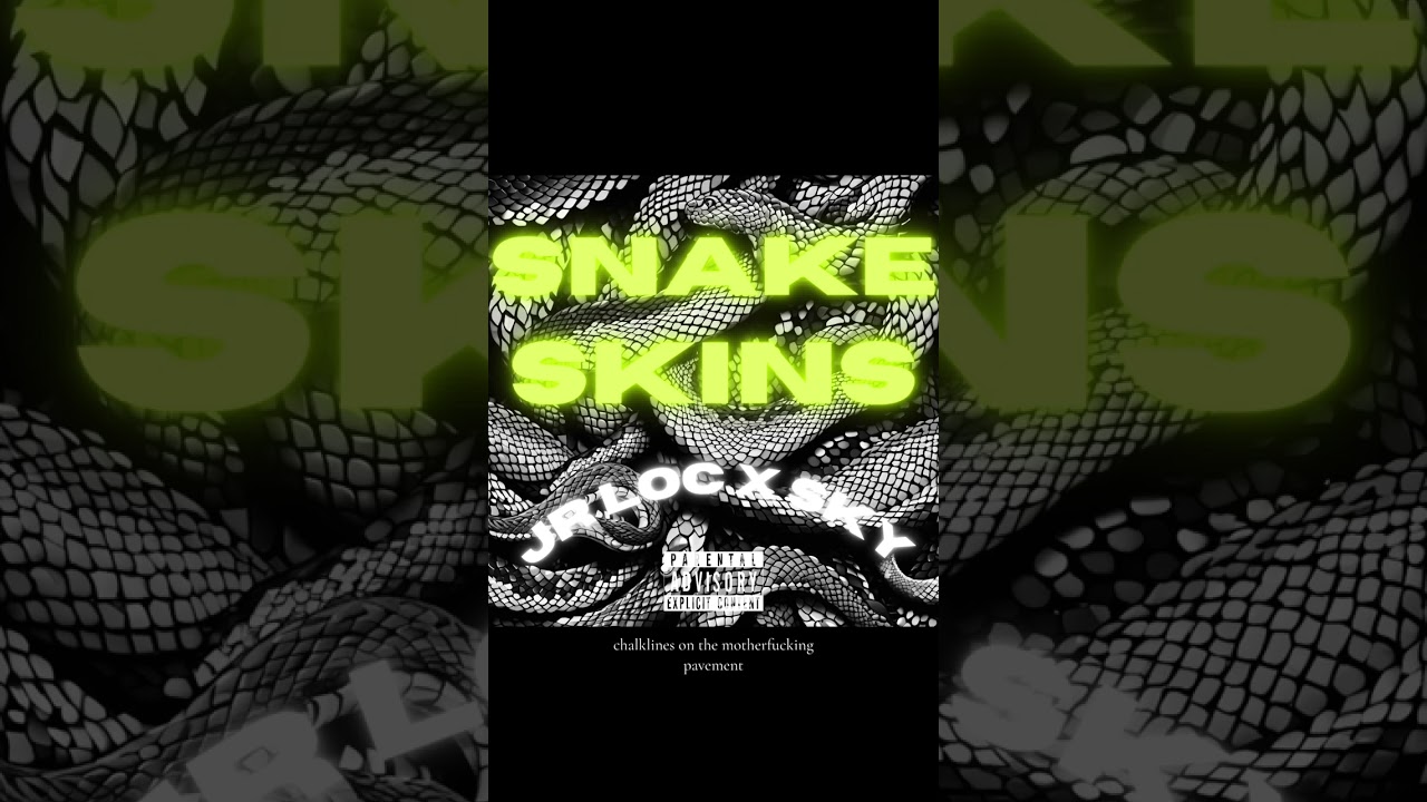 Snake Skins x Jr Loc & Sky