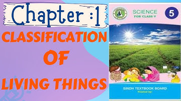 Class:5 Chapter:1 Part:1 Classification Of Living Things sindh text board.