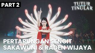 Pertarungan Sengit Sakawuni Melawan Raden Wijaya  | TUTUR TINULAR | EPS. 19 | PART 2/5