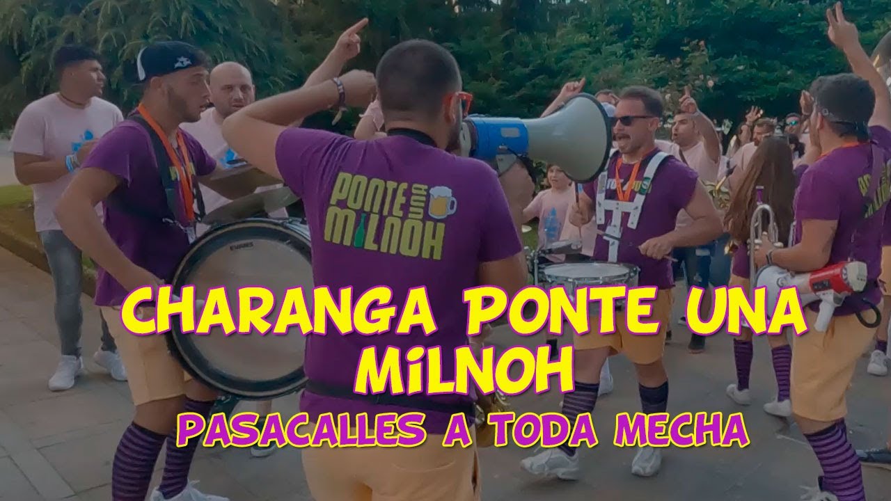 Charanga Ponte Una Milnoh - Pasacalles A Toda Mecha - 