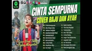 RAJU & AYAH FULL ALBUM TERBAIK 2023 | SAYANG SAMPAI MATI, CINTA SEMPURNA, TAKKAN TERGANTI