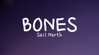 Bones - Sail North (Lyrics)