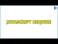 Javascript Require (3 Solutions!!)