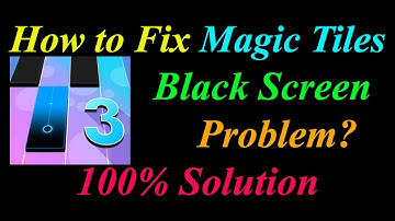 How to Fix Magic Tiles 3 App Black Screen Problem Solutions Android & Ios -  Black Screen Error