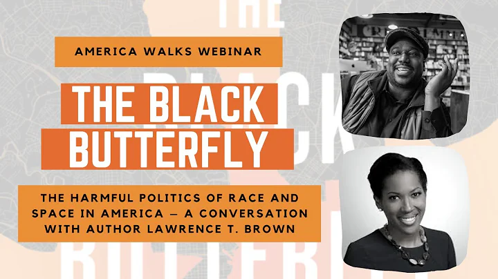 The Black Butterfly: The Harmful Politics of Race and Space in America  w/ author Lawrence T. Brown