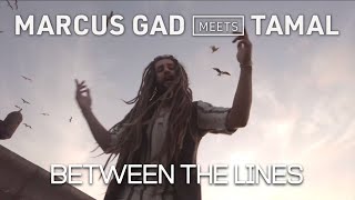 Marcus Gad meets Tamal - Between The Lines (Official Music Video)