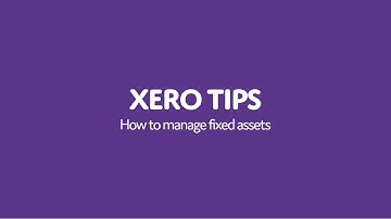 Xero Tips: How to manage fixed assets