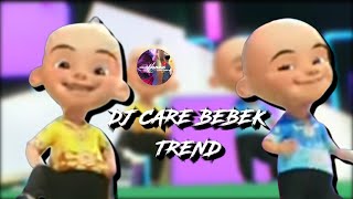 DJ CARE BEBEK [ JEGEG BULAN ] - VERSI UPIN IPIN