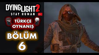 Kyle Crane? - Dyi̇ng Li̇ght 2 Türkçe 6.Bölüm - Dyi̇ng Li̇ght 2 Stay Human Türkçe