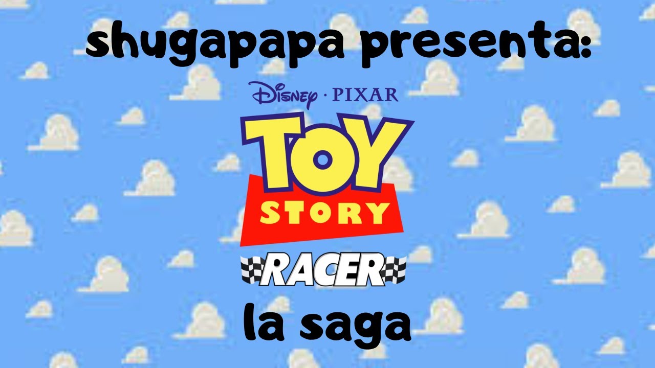 Shugapapa presenta: Toy story Racer, la saga Parte 8