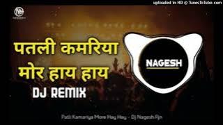 Patli Kamriya Mor Hay Hay Dj Song  Dj Nagesh Rjn  New Dj Song  Funky Remix Chamiya Dj Song