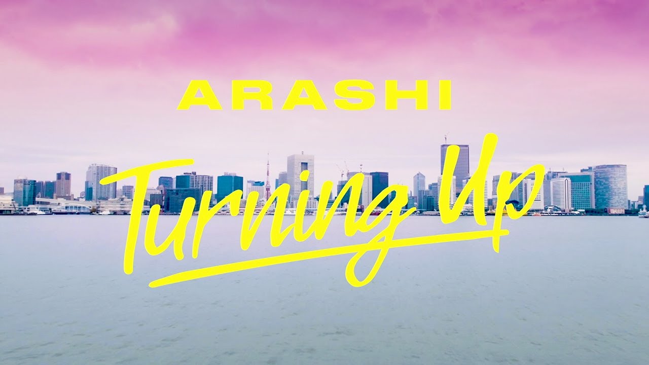 Arashi Turning Up Official Music Video Youtube