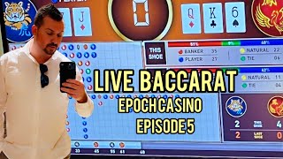 Epic Live Baccarat At Epoch Casino  Episode 5