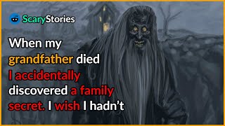 When my grandfather died, I accidentally discovered a family secret. I wish I hadn't. |scary stories