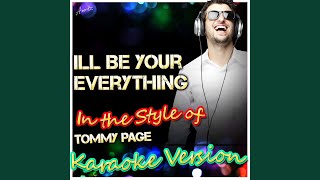 Ill Be Your Everything (In the Style of Tommy Page) (Karaoke Version)