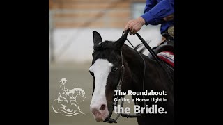 Training Tips 03 The Roundabout Getting A Horse Light In The Bridle