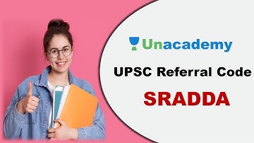 Unacademy Referral Code for UPSC 2022 | Unacademy UPSC Referral Code 2022