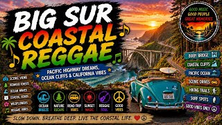 Big Sur Coastal Reggae 🌊🌅 | Pacific Highway Dreams, Ocean Cliffs & California Vibes