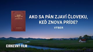 Kresťanský film | Ako sa Pán zjaví človeku, keď znova príde? (Výber)