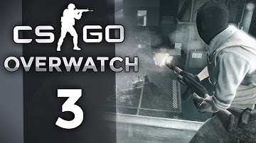 CS GO Overwatch Ep 3 - BAN THE BOT