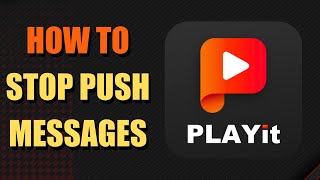 كيفية إيقاف رسائل الإشعارات | PLAYit screenshot 5