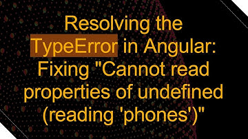 Resolving the TypeError in Angular: Fixing "Cannot read properties of undefined (reading 