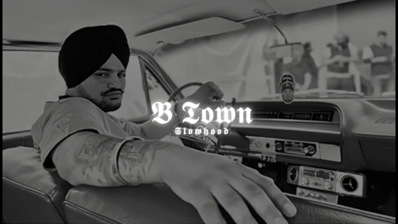 B Town   Sidhu Moose Wala Slowed Reverb