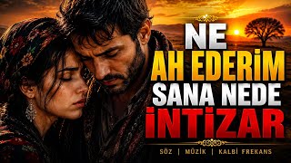 Ne Ah Ederim Sana, Ne İntizar Kalb_I Frekans