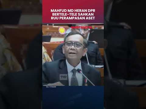 Mahfud MD Heran DPR Bertele Tele Sahkan RUU Perampasan Aset