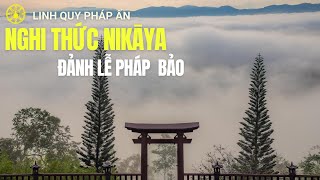 Nghi Thức NIKAYA - Đảnh Lễ Pháp Bảo - Thiền Quán Diệt Ngã Thâm Sâu- Lạy Diệt Ngã **