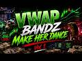 VWAP BANDZ MAKE HER DANCE - Vol. 1