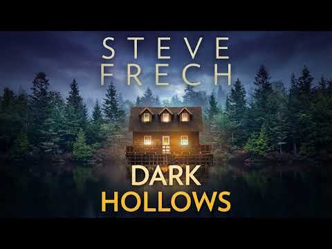Dark Hollows By Steve Frech | Audiobook Mystery, Thriller & Suspense Full