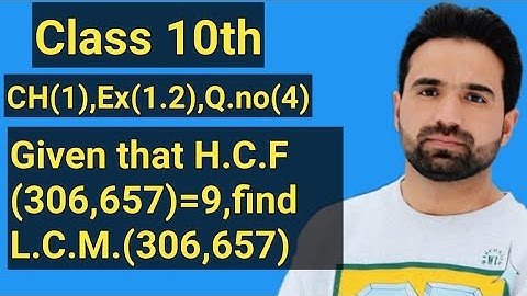 class 10th Ex 1.2 , Q 4, Given that hcf(306,657)=9, find lcm of (306,657)
