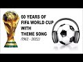 FIFA World Cup Official Theme Song Since 1962 to 2022