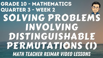 DISTINGUISHABLE PERMUTATIONS (PART 1) | MATHEMATICS 10 | MELCS Q3 - WEEK 2