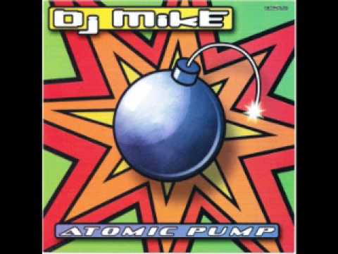 DJ Mike Atomic Pump Full Album
