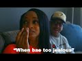 &quot;When bae too jealous&quot;| Comedy skit