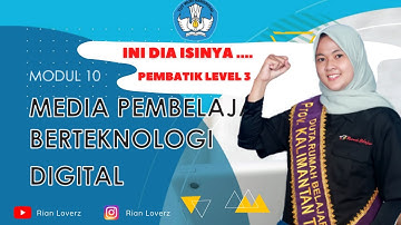 MODUL 10 PEMBATIK LEVEL 3 TAHUN 2021 I "Media Pembelajaran Berteknologi Digital"