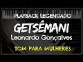 🎤 Getsêmani (PLAYBACK LEGENDADO - TOM FEMININO) Leonardo Gonçalves, by Niel Nascimento