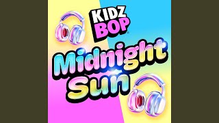 Midnight Sun - KIDZ BOP Kids