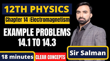 Example problems 14.1 to 14.3 | 12th Class Physics | Chapter 14 | Electromagnetism | FSc Part 2