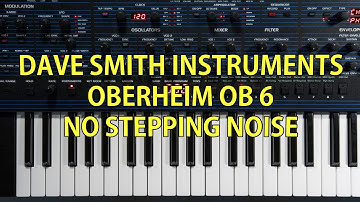 Dave Smith Instruments Oberheim OB6 (no) stepping noise
