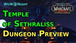 Battle for Azeroth Alpha - Temple of Sethraliss Dungeon Preview