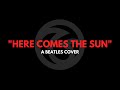 Rival Waves - Here Comes the Sun (George Harrison Cover)
