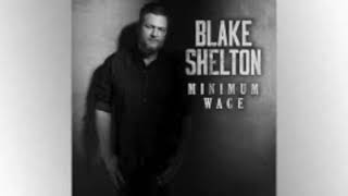 Blake Shelton - Minimum Wage (Audio)