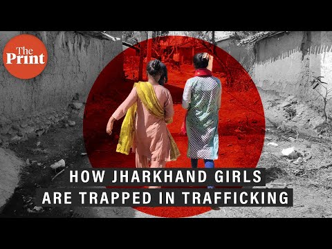 How the promise of happiness,city life is trapping Jharkhand girls in the web of trafficking