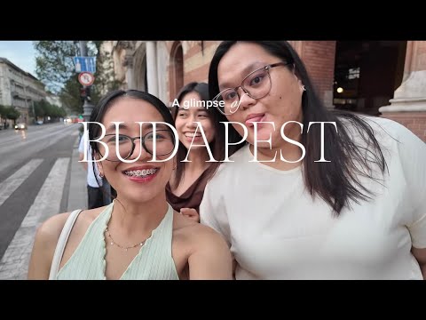 a glimpse of Budapest w/ my friends 🇭🇺✨ PART 1