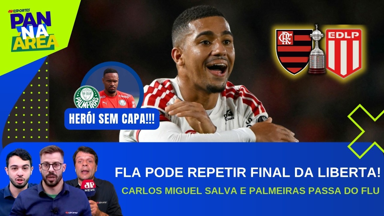 FLAMENGO RECEBE ESTUDIANTES PELA SEMIFINAL DA LIBERTA!; PALMEIRAS AVANÇA NOS PÊNALTIS! | PAN NA ÁREA