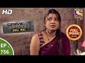 Crime Patrol Dial 100 - Ep 756 - Full Episode - 16th  April, 2018